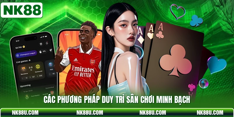 Các phương pháp duy trì sân chơi minh bạch