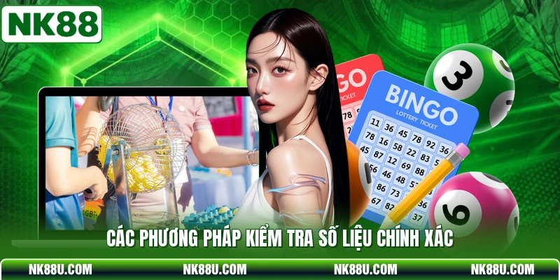 Các phương pháp kiểm tra số liệu chính xác
