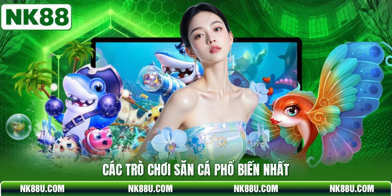Các trò chơi săn cá phổ biến nhất