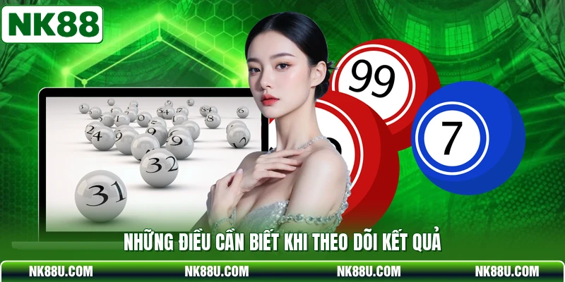Những điều cần biết khi theo dõi kết quả