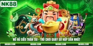 Nổ Hũ Siêu Thần Tài - Trò Chơi Quay Số Hấp Dẫn Nhất