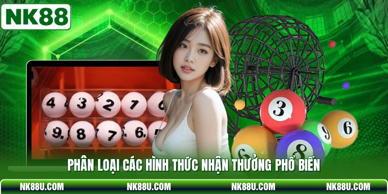 Phân loại các hình thức nhận thưởng phổ biến