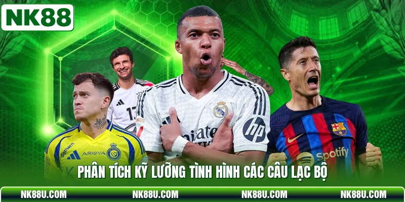 Phân tích kỹ lưỡng tình hình các câu lạc bộ
