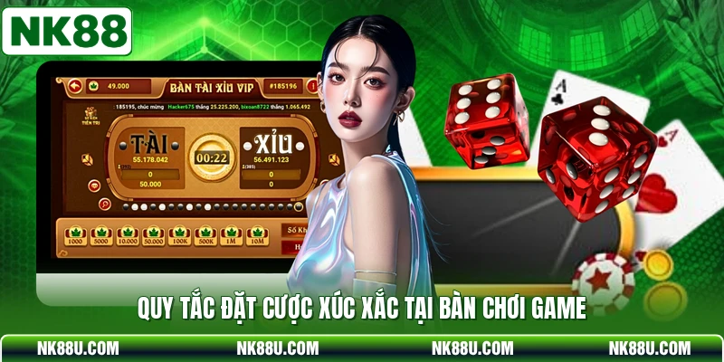 Quy tắc đặt cược xúc xắc tại bàn chơi game